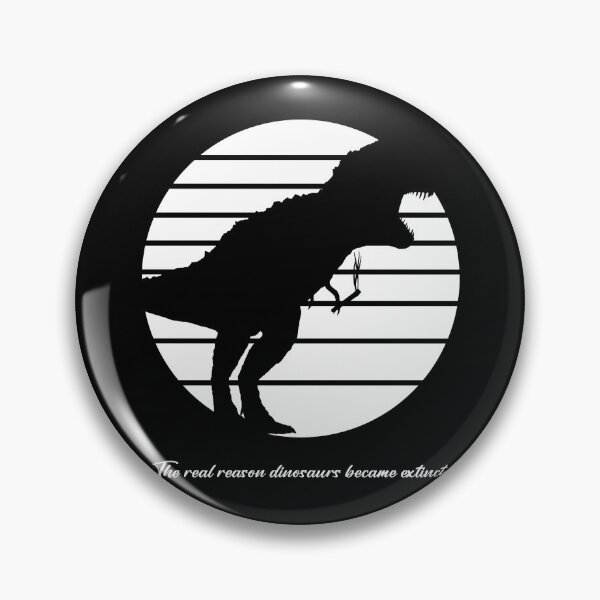 Item preview, the real reason dinosaurs became extinct designed and sold by HorizonDesignz.