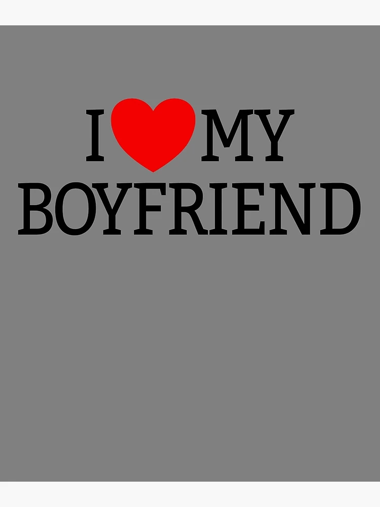Aperçu 3 sur 3. Poster avec l'œuvre I Love My Boyfriend Red Heart I Love My Boyfriend Gear créée et vendue par DynamicDesign.