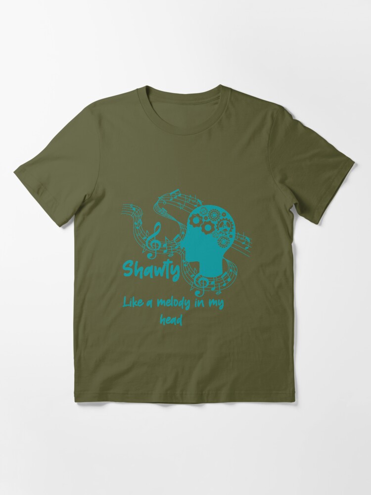 shawty like a melody in my head  Essential T-Shirt for Sale by