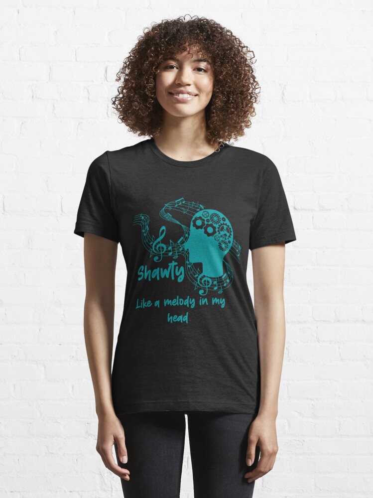 Shawtys Like A Melody In My Head T-shirt - Shibtee Clothing