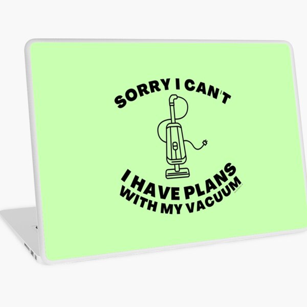 Item preview, Sorry I Can't I Have Plans With My Vacuum Sarcastic Cleaning designed and sold by SavvyCleaner.