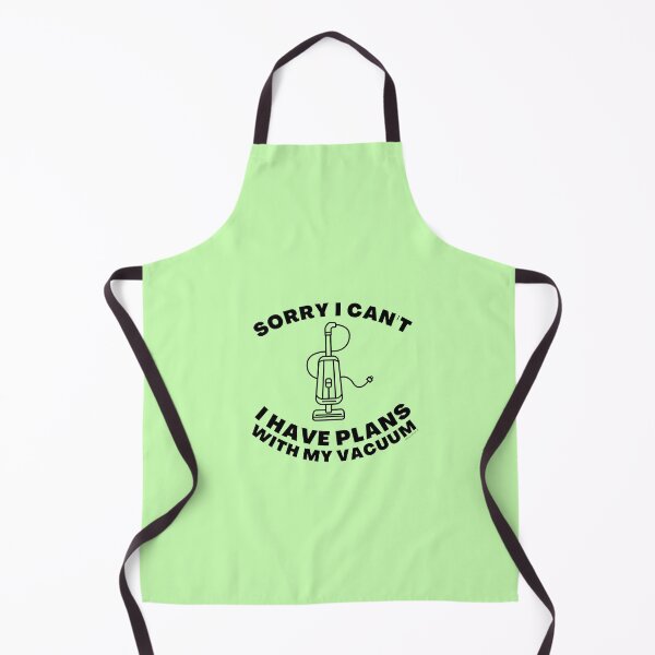 Item preview, Sorry I Can't I Have Plans With My Vacuum Sarcastic Cleaning designed and sold by SavvyCleaner.