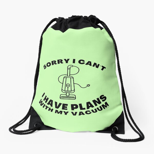 Item preview, Sorry I Can't I Have Plans With My Vacuum Sarcastic Cleaning designed and sold by SavvyCleaner.