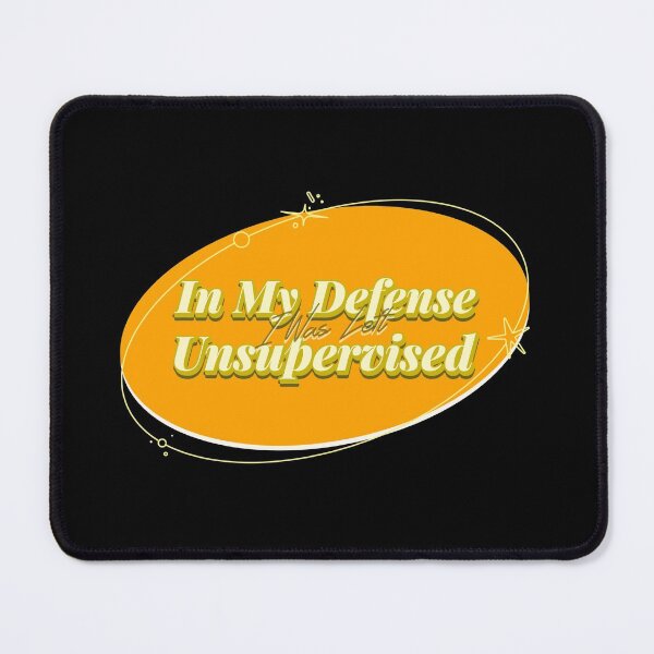 Item preview, In My Defense I Was Left Unsupervised designed and sold by Paula Helit.