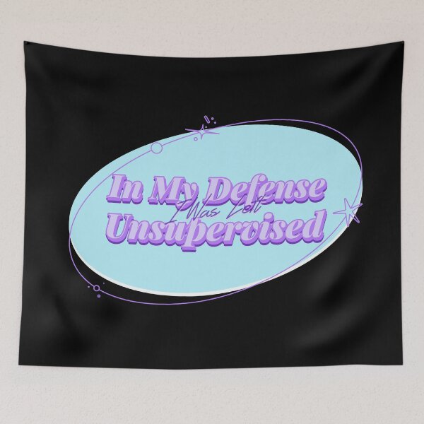 Item preview, In My Defense I Was Left Unsupervised designed and sold by Paula Helit.