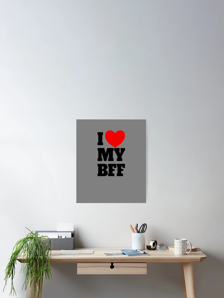 Thumbnail 2 von 3, Poster, I Love My BFF Red Heart Best Friends Forever I Love My BFF Gear designt und verkauft von DynamicDesign.