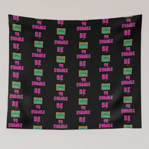 Item preview, Be Open To Change - Don't Ever Change designed and sold by WowAllinOne.