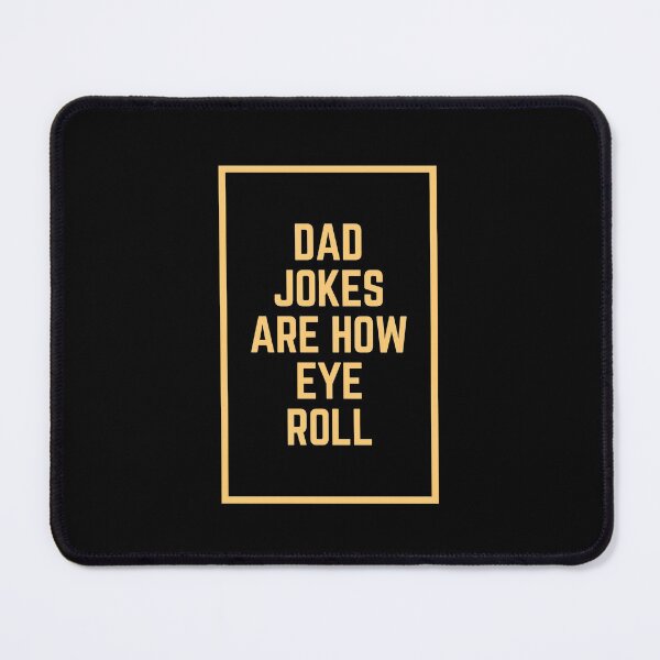 Item preview, Dad Jokes Are How Eye Roll designed and sold by Snorg Tees ⭐⭐⭐⭐⭐.