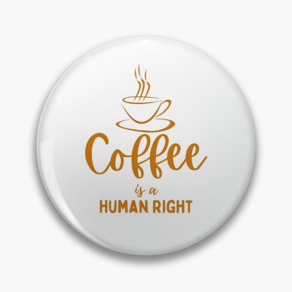 Item preview, Coffee Is A Human Right designed and sold by dfranc.