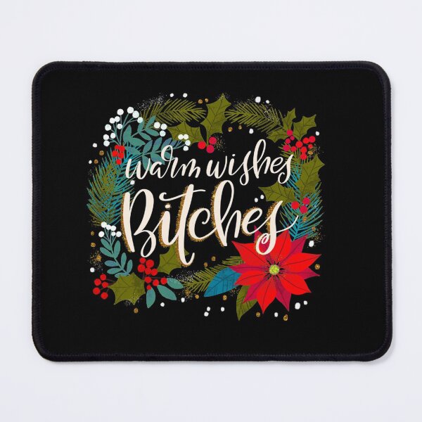 Item preview, Pretty Swery Warm Wishes Bitches designed and sold by Nancyaman134.