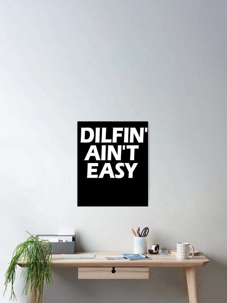 Thumbnail 2 von 3, Poster, Dilfin' Aint Easy Hot Dad DILF Men's Dilfin' Ain't Easy Gear designt und verkauft von DynamicDesign.