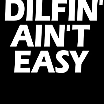 Vorschaubild zum Design Dilfin' Aint Easy Hot Dad DILF Men's Dilfin' Ain't Easy Gear von DynamicDesign