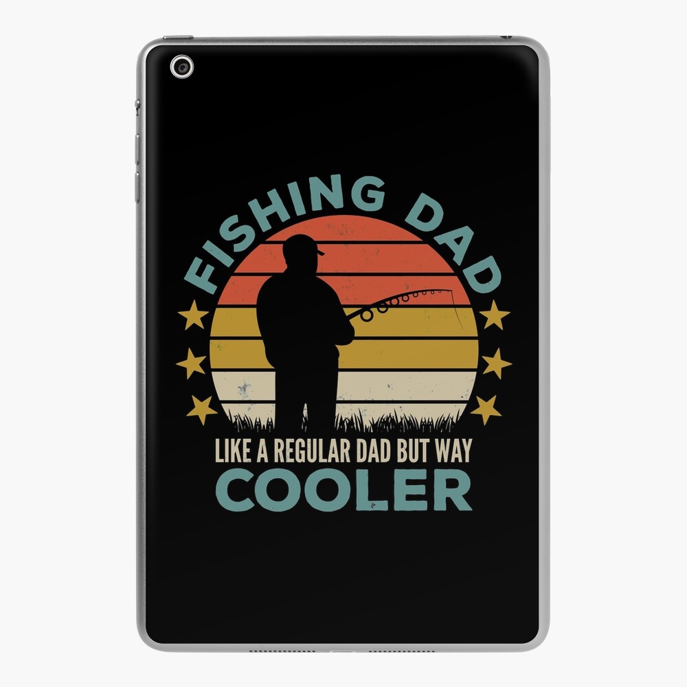 Fishing Loving Dad - Fishing Lover Daddy - Fisherman Father iPad