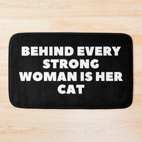 Item preview, behind every strong woman is her cat, Quote designed and sold by adelferhat.