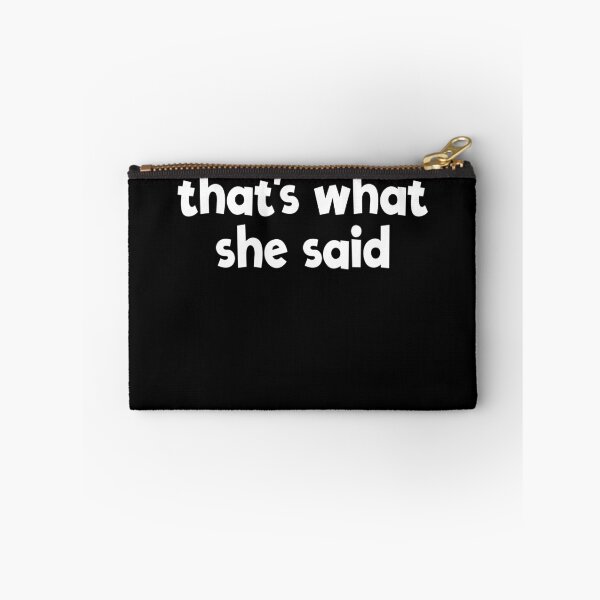 Item preview, That's What She Said Quote Funny Sarcastic Slogan She Said Gear designed and sold by DynamicDesign.