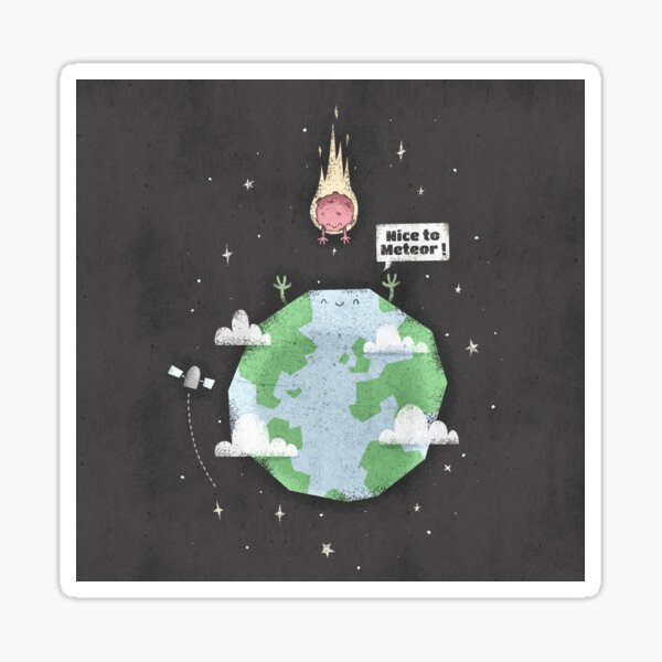 Nice To Meteor Sticker