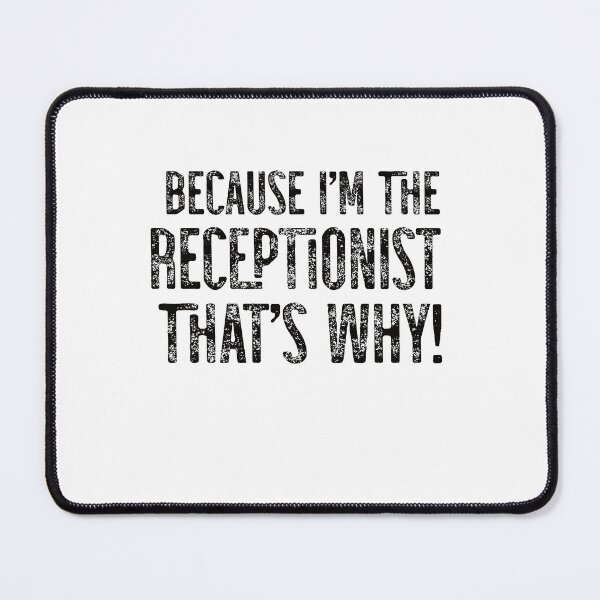 Item preview, Because I'm The Receptionist That's Why! designed and sold by TeesYouWant.