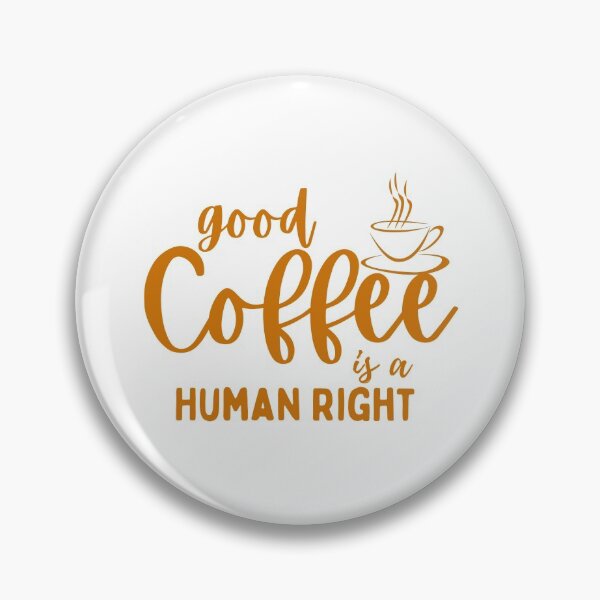 Item preview, Good Coffee Is A Human Right designed and sold by dfranc.