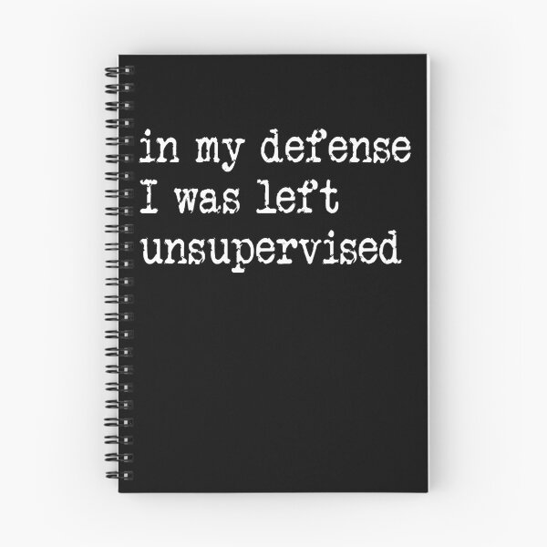 Item preview, In My Defense I Was Left Unsupervised Funny Unsupervised Gear designed and sold by DynamicDesign.