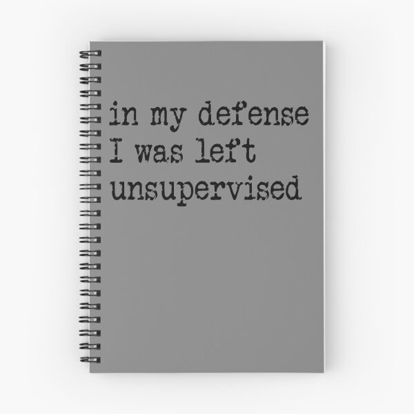 Item preview, In My Defense I Was Left Unsupervised Funny Unsupervised Gear designed and sold by DynamicDesign.