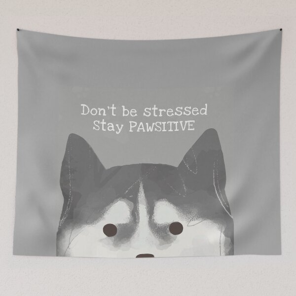 Item preview, don't be stressed stay pawsitive designed and sold by Kawabijutsu21.