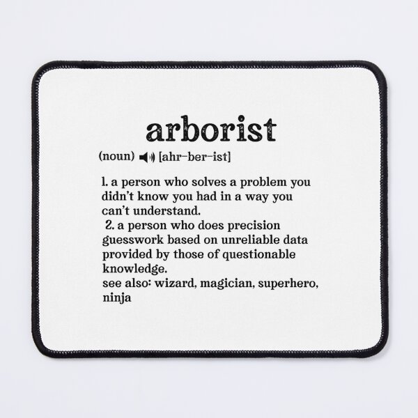 Item preview, Arborist Definition; See also: Wizard, Magician, Superhero, Ninja designed and sold by TeesYouWant.