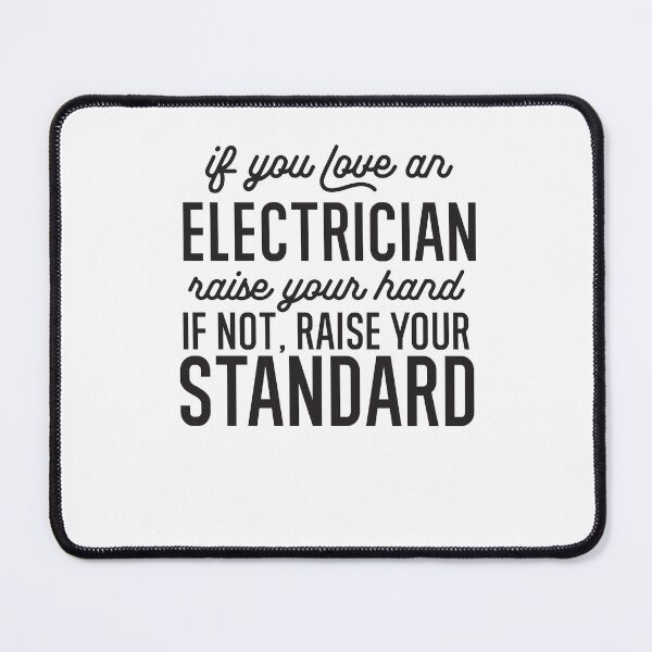 Item preview, If You Love An Electrician Raise Your Hand If Not Raise Your Standard designed and sold by TeesYouWant.
