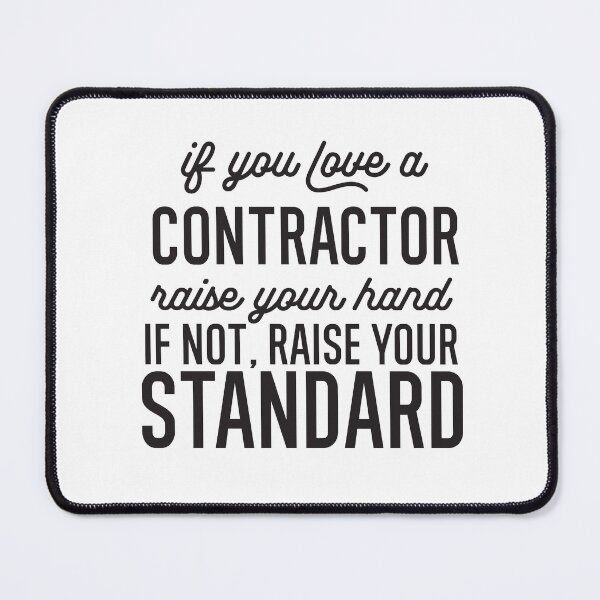 Item preview, If You Love A Contractor Raise Your Hand If Not Raise Your Standard designed and sold by TeesYouWant.