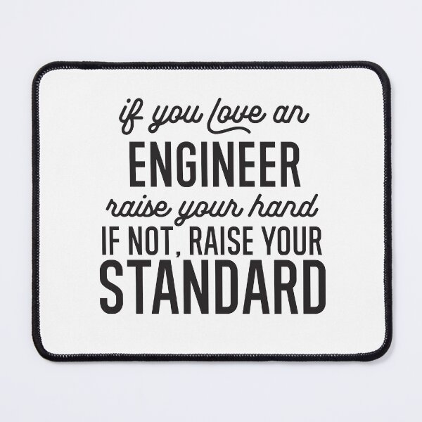 Item preview, If You Love An Engineer Raise Your Hand If Not Raise Your Standard designed and sold by TeesYouWant.