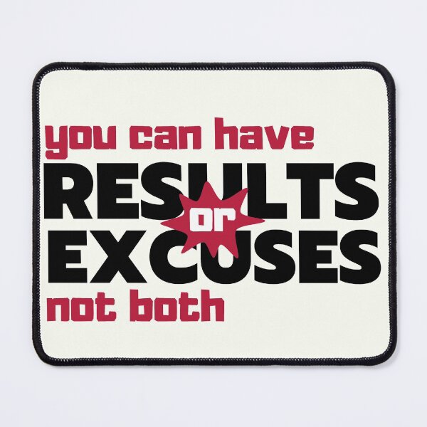Item preview, You Can Have Results Or Excuses Not Both designed and sold by ViewerEqualsPhoton.