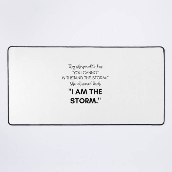 Item preview, They Whispered To Her, "You Cannot Withstand The Storm." She Whispered Back, "I Am The Storm" [Black on White Background] designed and sold by TeesYouWant.