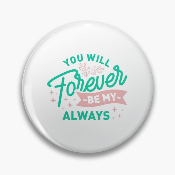 Item preview, You will be my always forever designed and sold by D3monic.