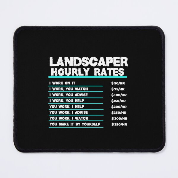 Item preview, Landscaper Hourly Rates ~ Funny Landscaper Gifts designed and sold by TeesYouWant.