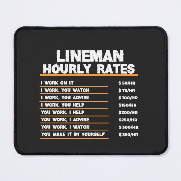 Item preview, Lineman Hourly Rates designed and sold by TeesYouWant.