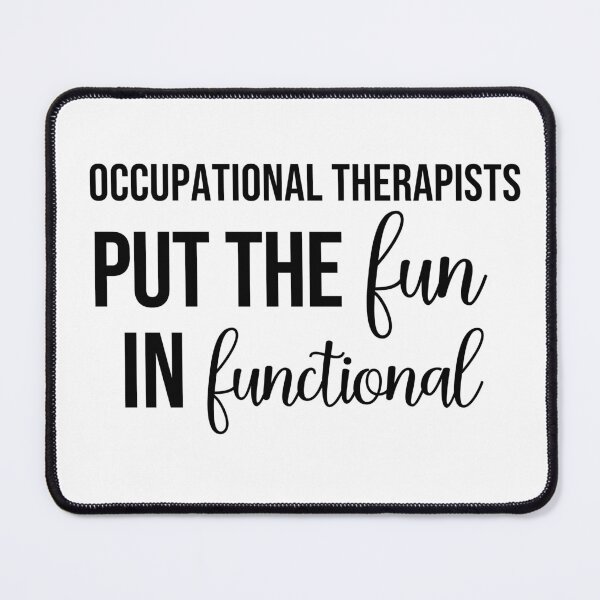 Item preview, Occupational Therapists Put the Fun in Functional designed and sold by TeesYouWant.