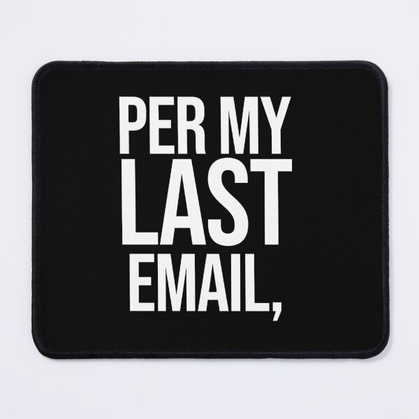 Item preview, Per My Last Email, designed and sold by TeesYouWant.