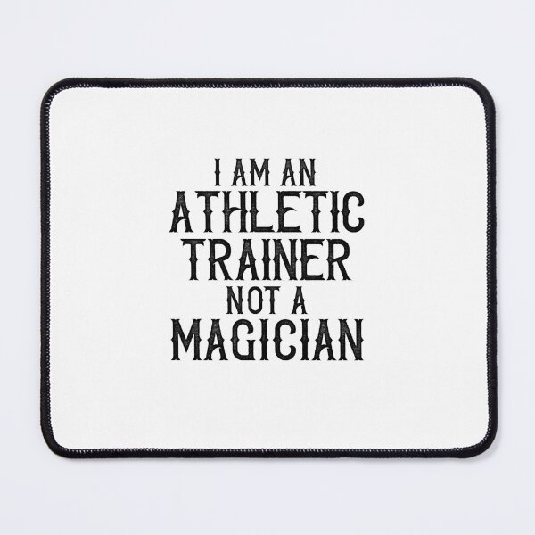 Item preview, I Am An Athletic Trainer Not A Magician designed and sold by TeesYouWant.