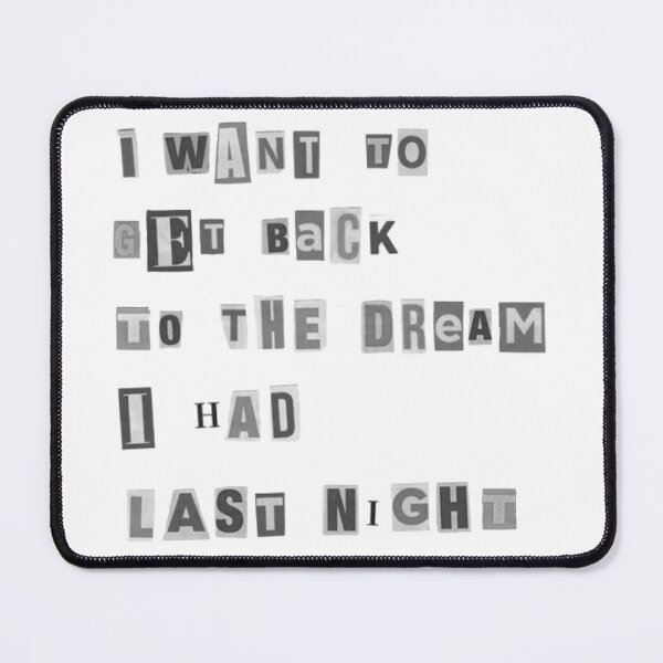 Item preview, I WANT TO GET BACK TO THE DREAM I HAD LAST NIGHT  designed and sold by Polardell.