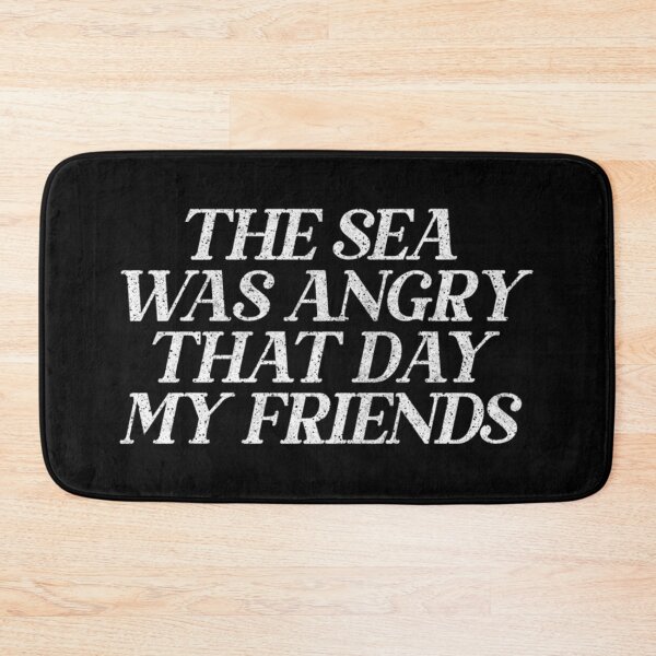 Item preview, The Sea Was Angry That Day My Friends   90s TV Retro Quotes designed and sold by Nancyaman134.