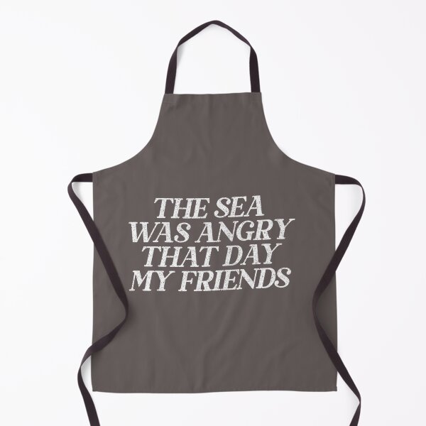 Item preview, The Sea Was Angry That Day My Friends   90s TV Retro Quotes designed and sold by Nancyaman134.