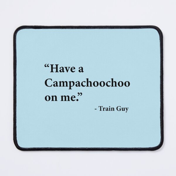 Item preview, Have A Campachoochoo on me    designed and sold by Rose-Braude.