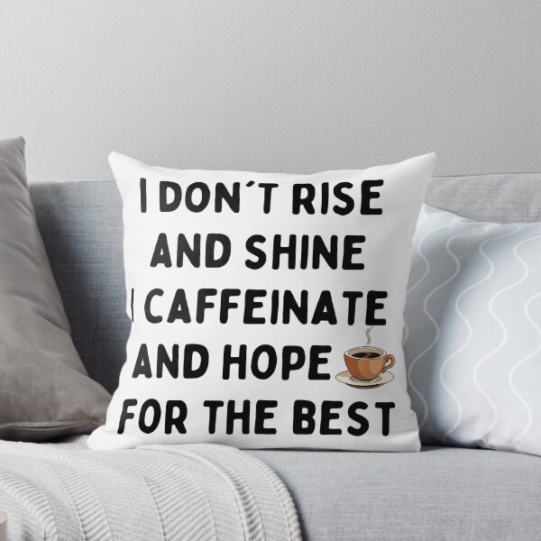 Item preview, I Don't Rise And Shine I Caffeinate And Hope For The Best Coffee Lover Saying Gift for Her Mom Wife designed and sold by world-of-things.