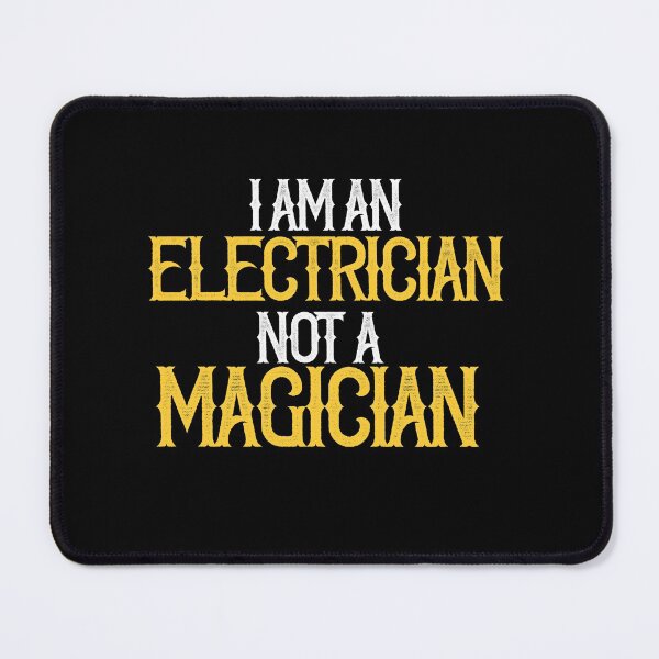 Item preview, I am An Electrician Not A Magician designed and sold by TeesYouWant.