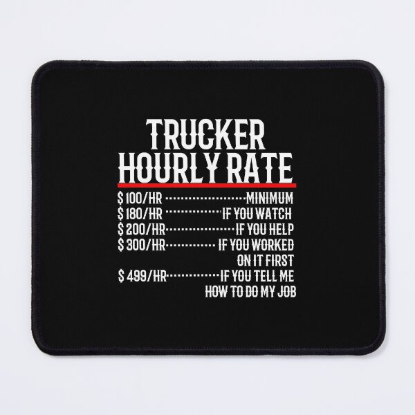 Item preview, Trucker Hourly Rate designed and sold by TeesYouWant.