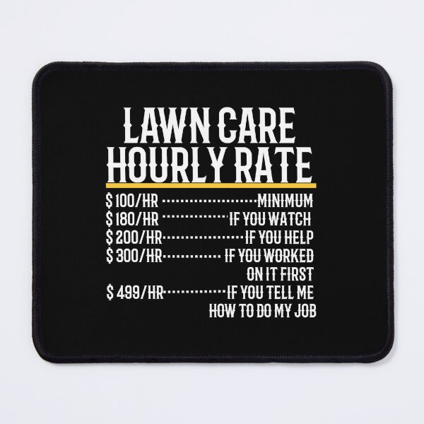 Item preview, Lawn Care Hourly Rate designed and sold by TeesYouWant.