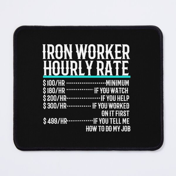 Item preview, Iron Worker Hourly Rate designed and sold by TeesYouWant.