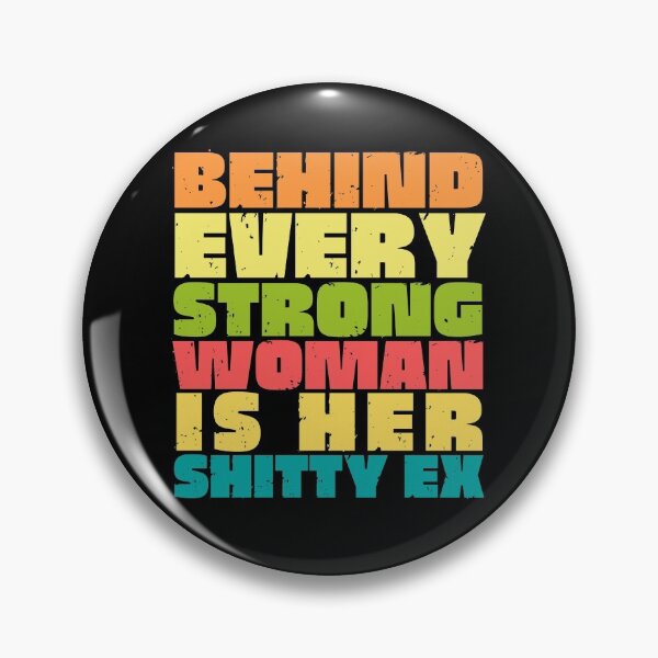 Item preview, Behind Every Strong Woman is her Shitty Ex designed and sold by trendingatees.