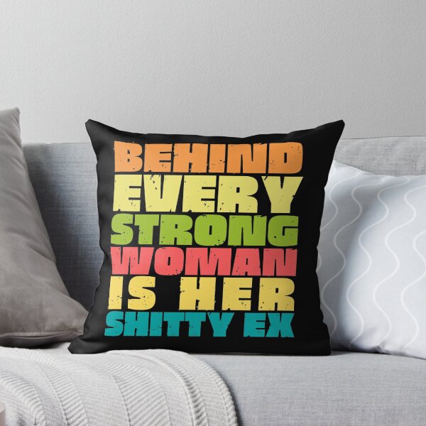 Item preview, Behind Every Strong Woman is her Shitty Ex designed and sold by trendingatees.