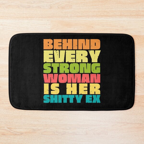 Item preview, Behind Every Strong Woman is her Shitty Ex designed and sold by trendingatees.