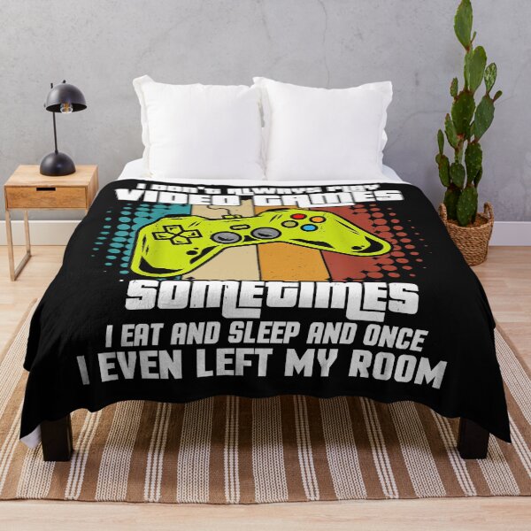 Item preview, I Don't Always Play Video Games - Gaming Lover designed and sold by abbottdominic.
